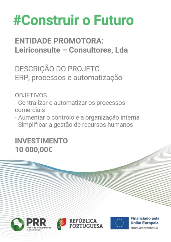 Cartaz do projeto: #Construir o Futuro — ERP, processos e automatização. Entidade promotora: LeiriConsulte, Consultores, Lda. Cofinanciado pelo PRR e pela União Europeia (NextGenerationEU).